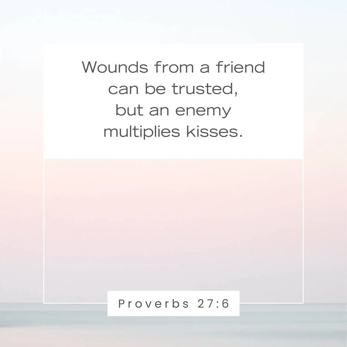 Proverbs 27:6 Bible verse for learning how to accept and give