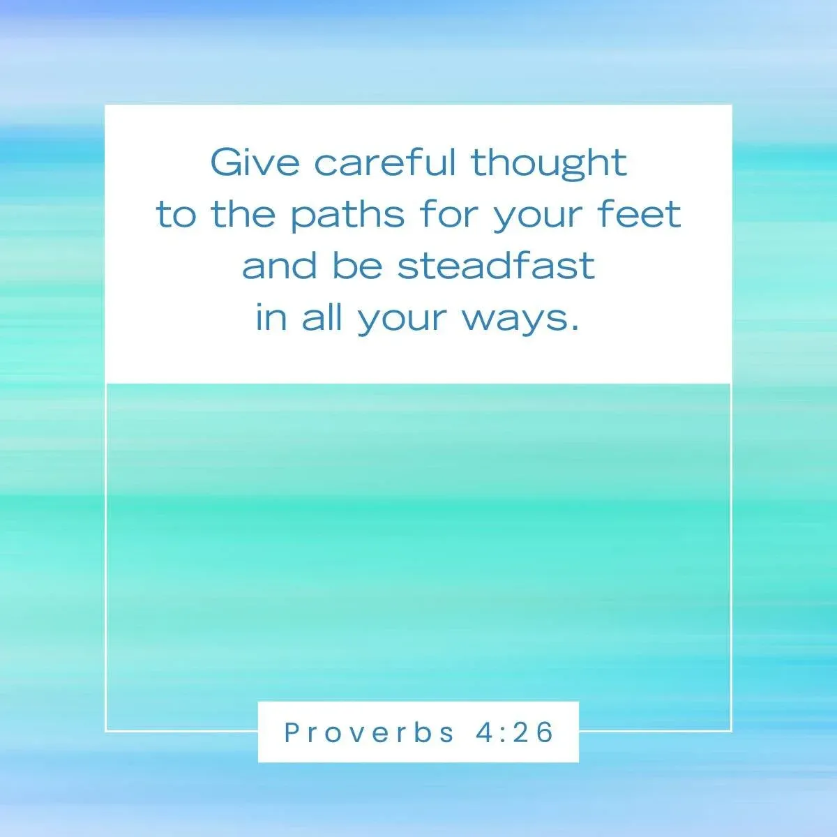 Proverbs 4:26 Bible verse about being intentional