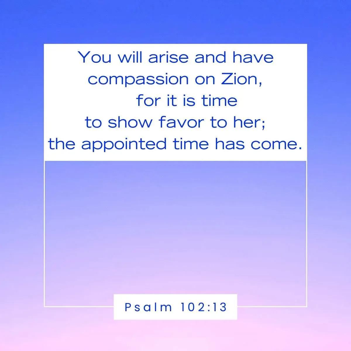 Psalm 102:13 Bible verse about God's favor