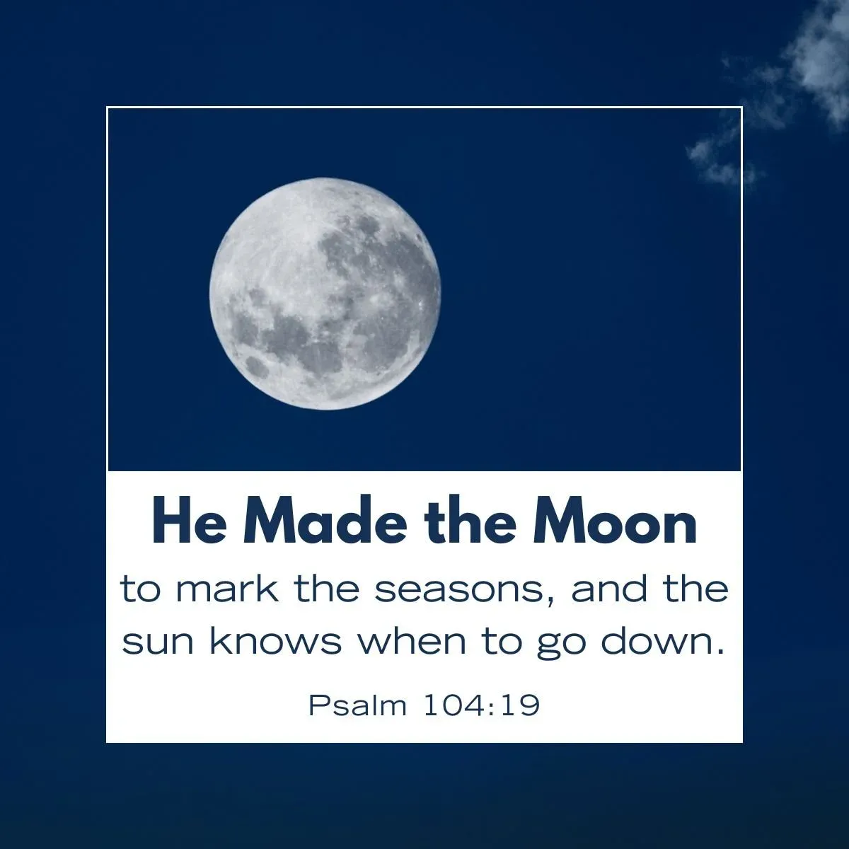 Bible verse Psalm 104:19 with image of the moon rising, showing how God created the moon to mark seasons and times in Scripture.