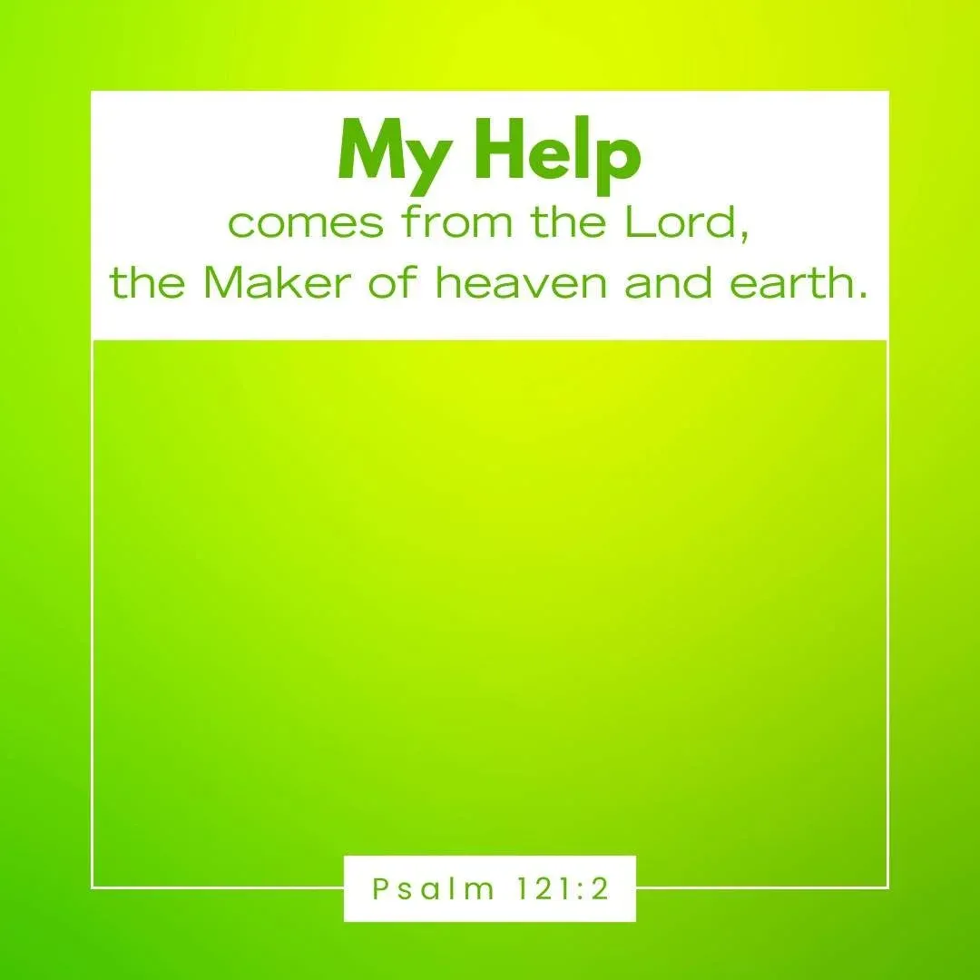 Psalm 121:2 Bible verse to encourage students