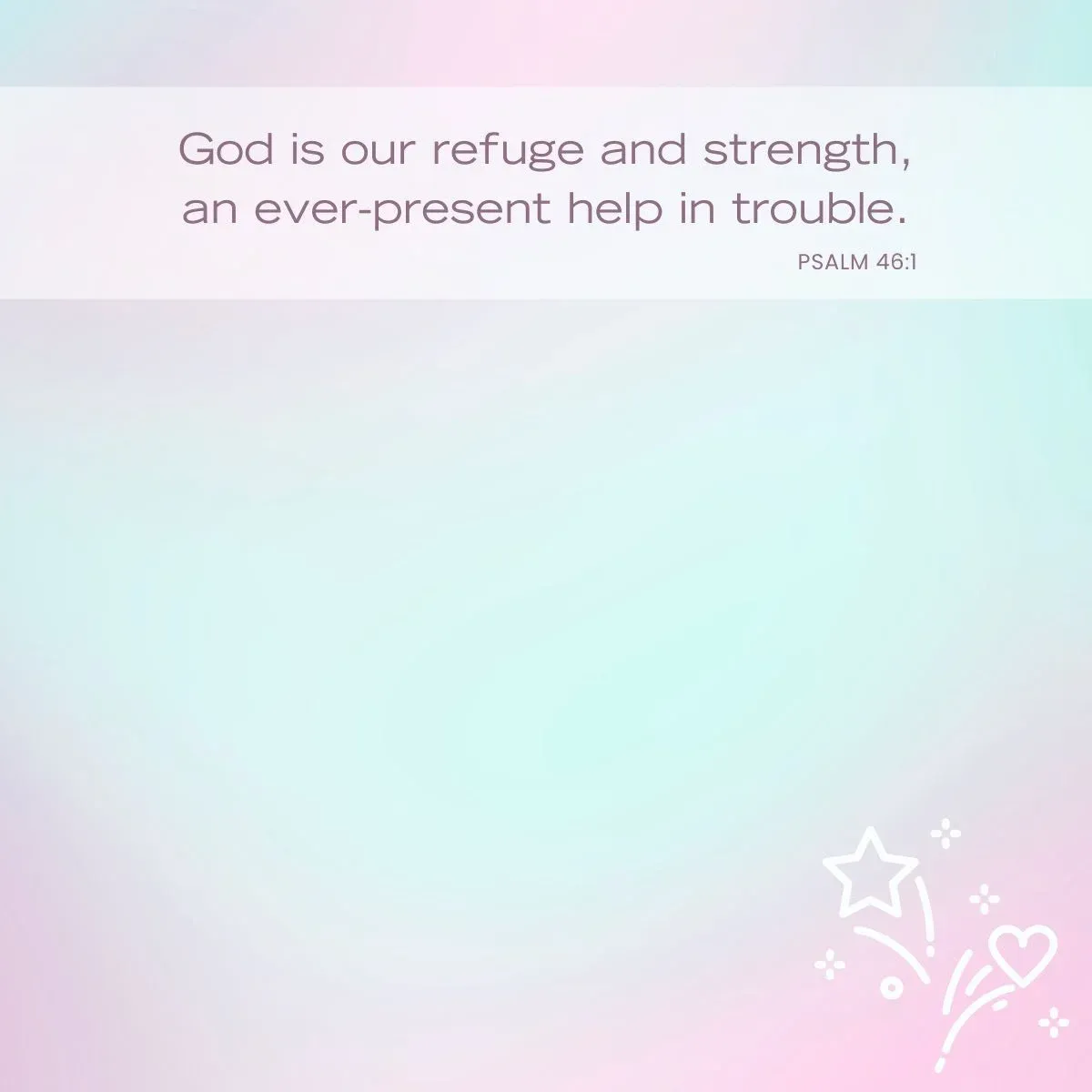Psalm 46:1 Bible verse for attitude of refuge