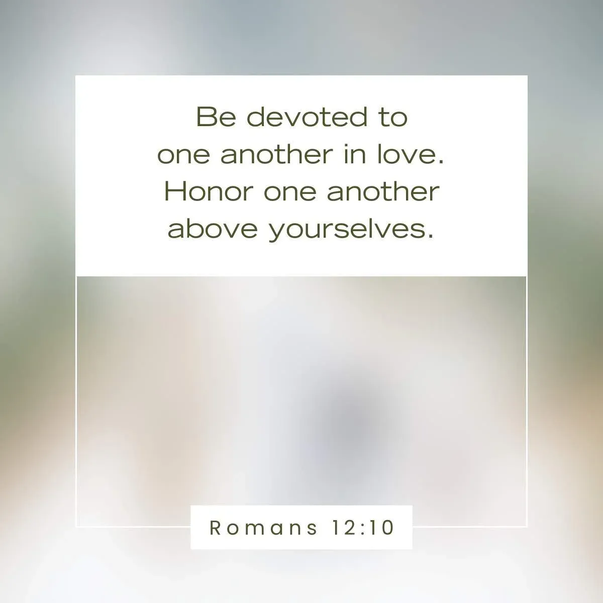 Romans 12:10 Bible verse for families to build a strong faith