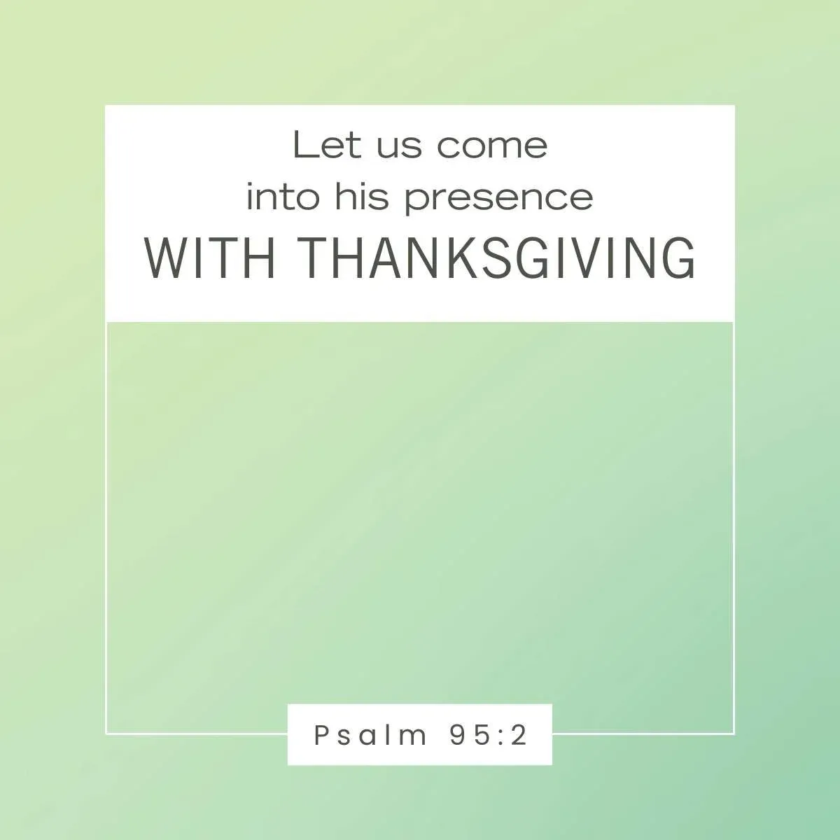 Psalm 95:2 Bible verse to inspire gratitude