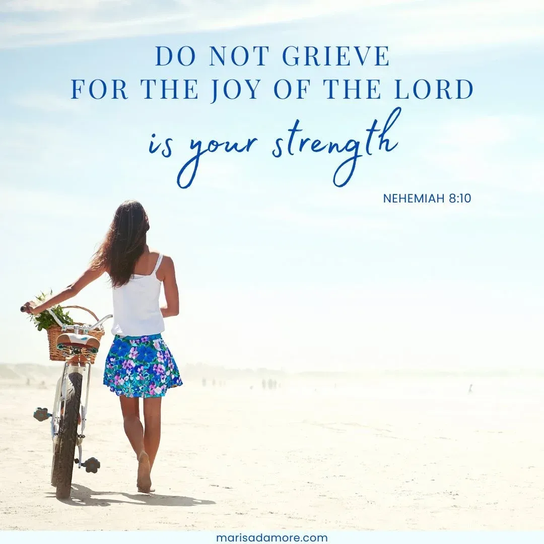 The Joy of the Lord is Your Strength - Nehemiah 8:10