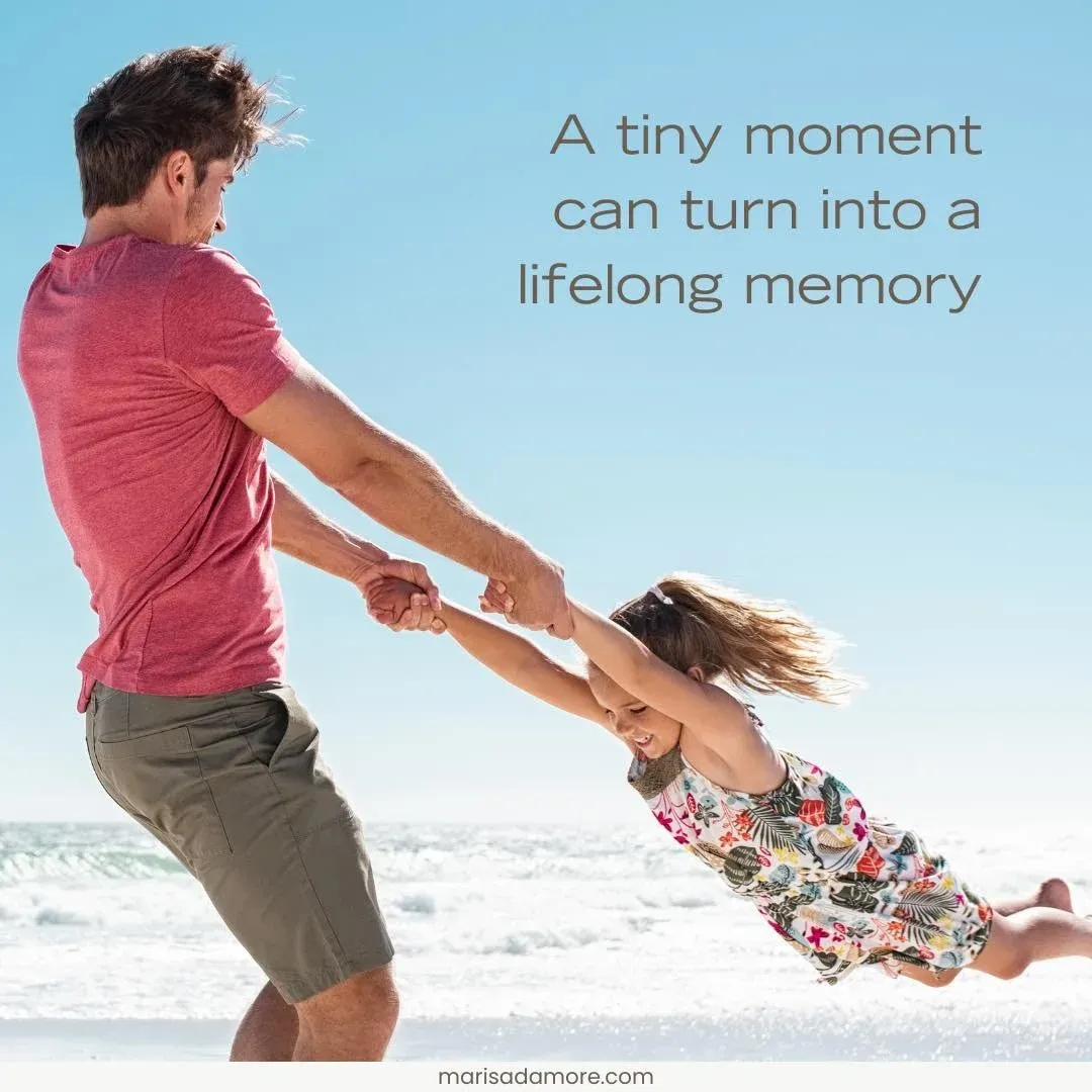 A tiny moment can become a lifelong memory — inspirational quote — Bible verse for fathers